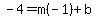 -4=m%28-1%29%2Bb