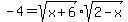 -4=sqrt%28x%2B6%29sqrt%282-x%29