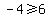 -4%3E=6