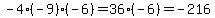 -4+%2A%28-9%29+%2A%28-6%29=36%2A%28-6%29=-216