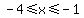 -4+%3C=++x+++%3C=+-1+