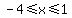 -4+%3C=+x%3C=+1