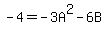 -4+=+-3A%5E2-6B