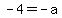 -4+=+-a
