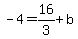 -4+=+16%2F3%2Bb