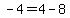 \"-4+=+4-8\"