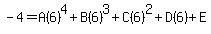 -4+=+A%286%29%5E4+%2B+B%286%29%5E3+%2B+C%286%29%5E2+%2B+D%286%29+%2B+E+