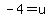 -4+=+u
