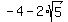 -4+-+2%2Asqrt%285%29