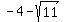 -4+-+sqrt%2811%29+