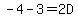 -4+-3+=+2D