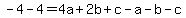 -4-4=4a%2B2b%2Bc-a-b-c