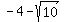 -4-sqrt%2810%29