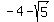 -4-sqrt%285%29