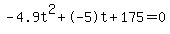 -4.9t%5E2%2B-5t%2B175+=+0