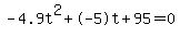 -4.9t%5E2%2B-5t%2B95+=+0