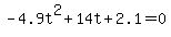 -4.9t%5E2%2B14t%2B2.1+=+0