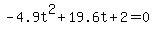 -4.9t%5E2%2B19.6t%2B2=0