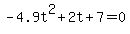 -4.9t%5E2%2B2t%2B7=0