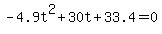 -4.9t%5E2%2B30t%2B33.4+=+0