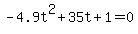 -4.9t%5E2%2B35t%2B1=0