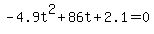 -4.9t%5E2%2B86t%2B2.1=0