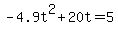 -4.9t%5E2+%2B20t+=+5