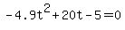 -4.9t%5E2+%2B20t+-5+=+0