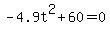 -4.9t%5E2+%2B60+=+0