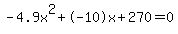 -4.9x%5E2%2B-10x%2B270+=+0