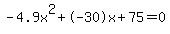-4.9x%5E2%2B-30x%2B75+=+0