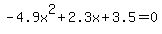 -4.9x%5E2%2B2.3x%2B3.5+=+0