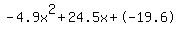 -4.9x%5E2%2B24.5x%2B-19.6