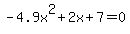 -4.9x%5E2%2B2x%2B7+=+0