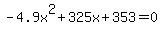 -4.9x%5E2%2B325x%2B353+=+0
