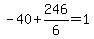 -40%2B246%2F6=1