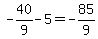 -40%2F9-5=-85%2F9