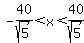 -40%2Fsqrt%285%29%3Cx%3C40%2Fsqrt%285%29