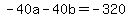 -40a+-+40b+=+-320