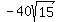 -40sqrt%2815%29