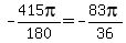 -415pi%2F180=-83pi%2F36