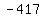 -417