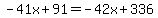 -41x%2B91=-42x%2B336
