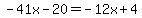 -41x-20=-12x%2B4