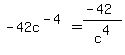 -42c%5E%28-4%29+=+%28-42%29%2Fc%5E4