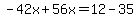 -42x%2B56x=12-35