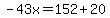 -43x=152%2B20