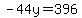 -44y=396