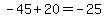 -45%2B20=-25