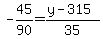 -45%2F90=%28y-315%29%2F35